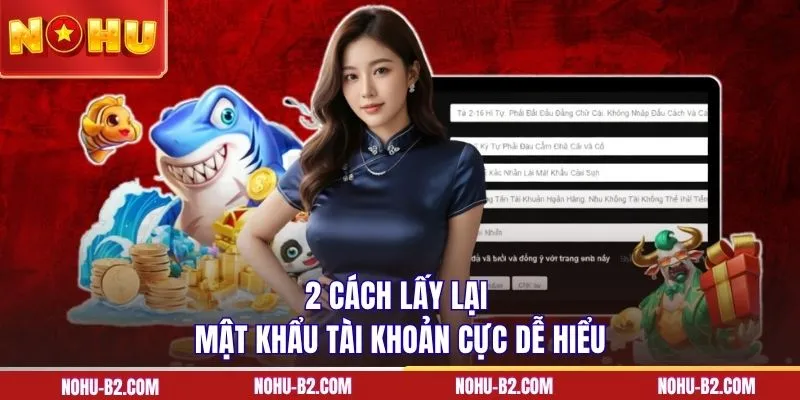2 cách lấy lại mật khẩu tài khoản cực dễ hiểu