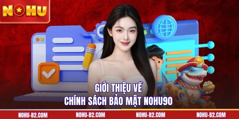 Giới thiệu về chính sách bảo mật NOHU90