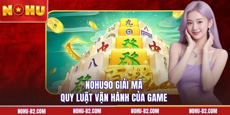 NOHU90 giải mã quy luật vận hành của game